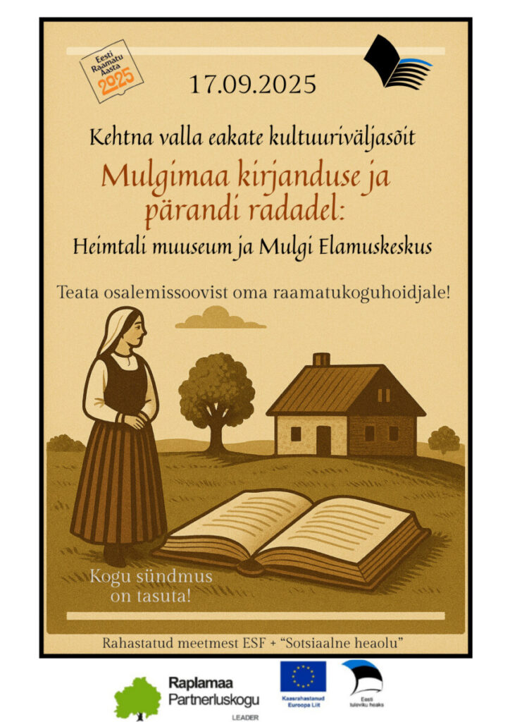 Plakat Kehtna valla eakate kultuuriväljasõidule 17.09.2025: ‘Mulgimaa kirjanduse ja pärandi radadel’. Külastatakse Heimtali muuseumi ja Mulgi Elamuskeskust. Osalemissoovist teatada raamatukoguhoidjale. Sündmus on tasuta. Plakatil on ka partnerite logod ja illustratsioon rahvariietes naisest, talust ja raamatust.